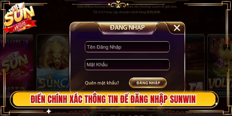 Điền chính xác thông tin để đăng nhập Sunwin nhanh chóng