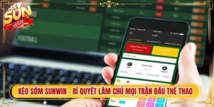 Kèo Sớm Sunwin - Bí Quyết Làm Chủ Mọi Trận Đấu Thể Thao