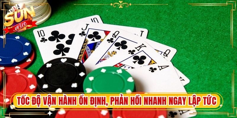 Tốc độ vận hành ổn định, phản hồi nhanh ngay lập tức