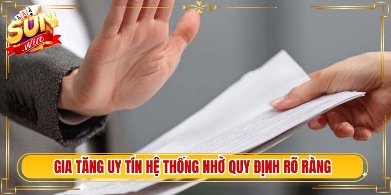 Gia tăng uy tín hệ thống nhờ quy định rõ ràng minh bạch