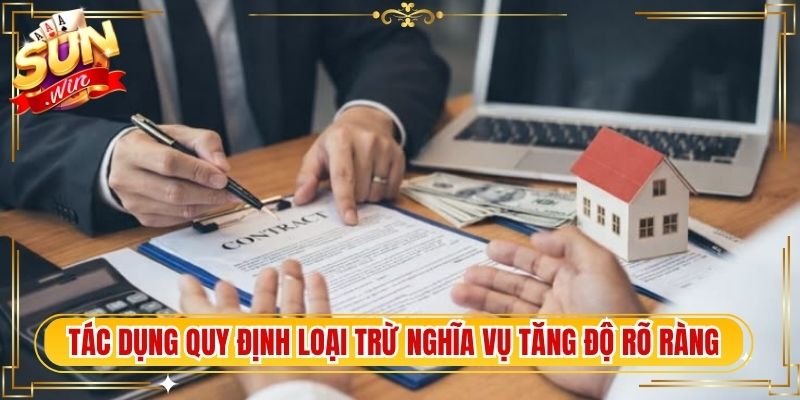 Tác dụng quy định loại trừ nghĩa vụ tăng độ rõ ràng vận hành
