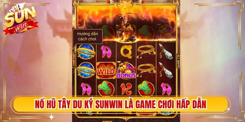 Nổ hũ Tây du ký Sunwin là game chơi hấp dẫn