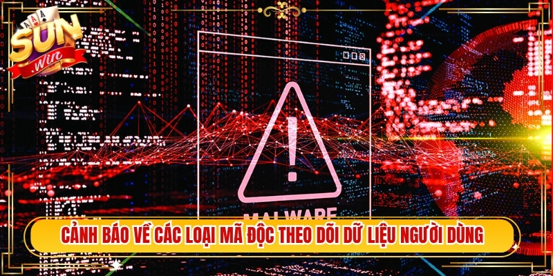 Cảnh báo về các loại mã độc theo dõi dữ liệu người dùng