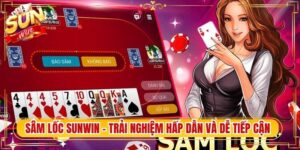 Sâm Lốc Sunwin – Trải Nghiệm Hấp Dẫn Và Dễ Tiếp Cận