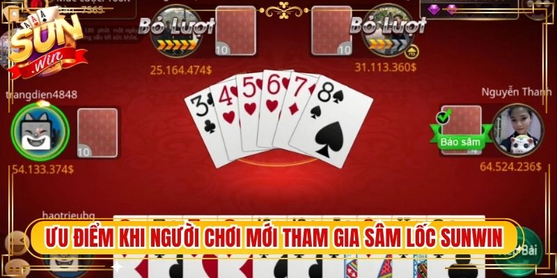 Ưu điểm khi người chơi mới tham gia sâm lốc Sunwin