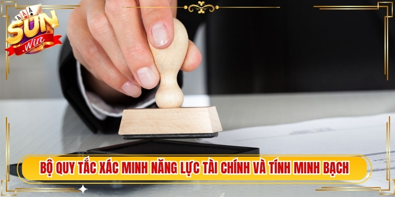 Bộ quy tắc xác minh năng lực tài chính và tính minh bạch
