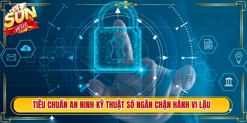 Tiêu chuẩn an ninh kỹ thuật số ngăn chặn hành vi lậu