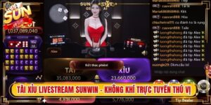 Tài Xỉu Livestream Sunwin - Không Khí Trực Tuyến Thú Vị