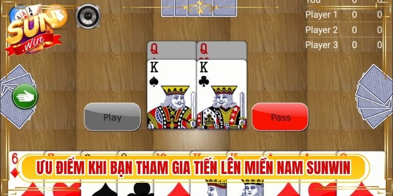 Ưu điểm khi bạn tham gia tiến lên Miền Nam Sunwin